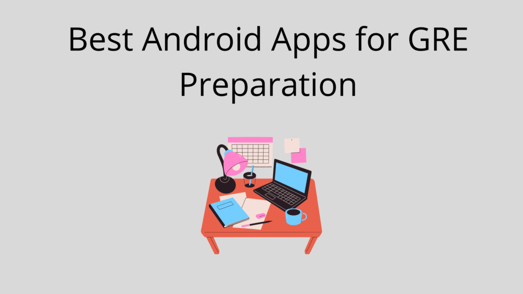 Best Android Apps for GRE Preparation