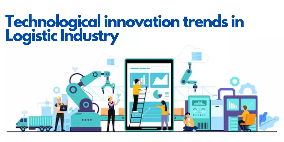 Technological innovation trends in Logistic Industry